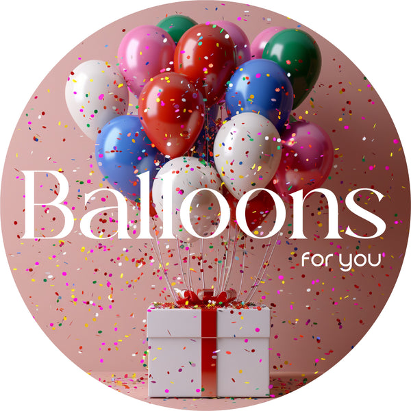 Balloons For You